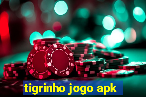 tigrinho jogo apk